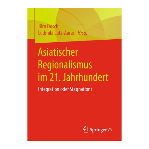 Bild von Asiatischer Regionalismus im 21. Jahrhundert: Integration oder Stagnation?
