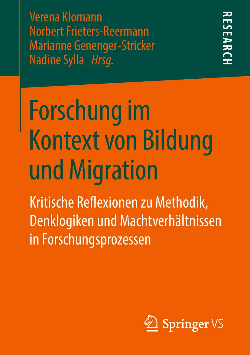 Bild von Forschung im Kontext von Bildung und Migration: Kritische Reflexionen zu Methodik, Denklogiken und Machtverhältnissen in Forschungsprozessen