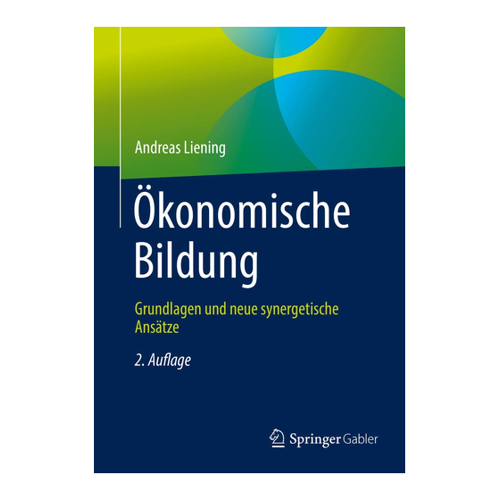 Bild von Ökonomische Bildung: Grundlagen und neue synergetische Ansätze von Andreas Liening