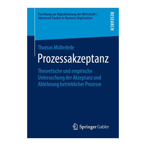 Bild von Prozessakzeptanz: Theoretische und empirische Untersuchung der Akzeptanz und Ablehnung betrieblicher Prozesse