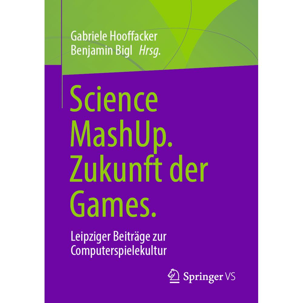 Bild von Science MashUp. Zukunft der Games., Fachbücher von Benjamin Bigl, Gabriele Hooffacker
