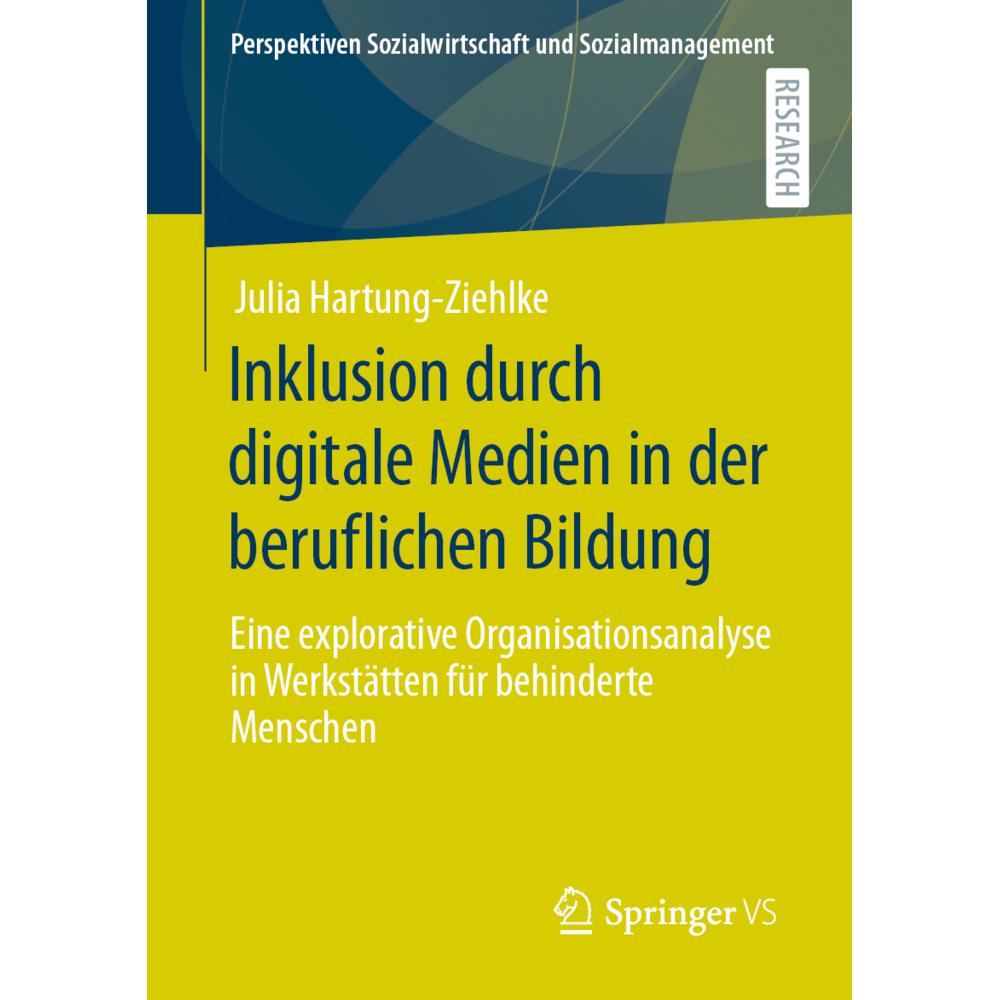 Bild von Inklusion durch digitale Medien in der beruflichen Bildung: Eine explorative Organisationsanalyse in Werkstätten für behinderte Menschen (Perspektiven Sozialwirtschaft und Sozialmanagement)