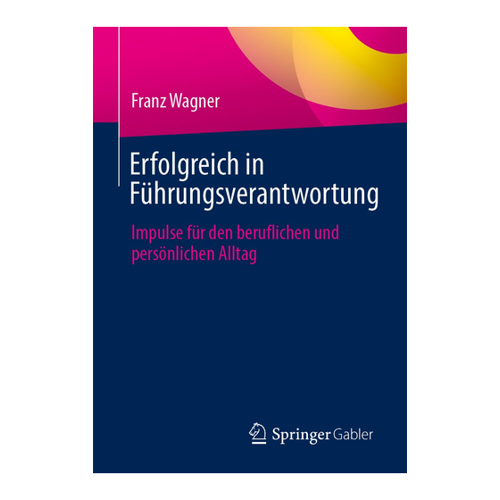 Bild von Erfolgreich in Führungsverantwortung: Impulse für den beruflichen und persönlichen Alltag