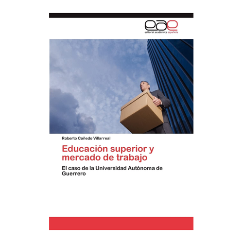 Bild von Educación superior y mercado de trabajo: Ein umfassender Einblick
