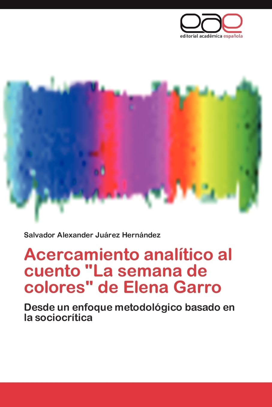 Bild von Acercamiento analítico al cuento "La semana de colores" de Elena Garro: Desde un enfoque metodológico basado en la sociocrítica