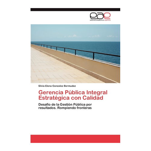 Bild von Gerencia Pública Integral Estratégica con Calidad: Desafío de la Gestión Pública por resultados