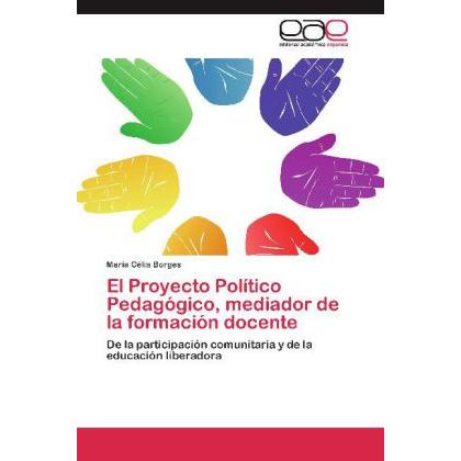 Bild von Borges, Maria Célia: El Proyecto Político Pedagógico, mediador de la formación docente