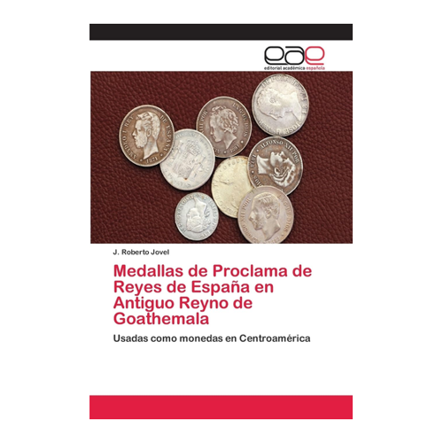 Bild von Medallas de Proclama de Reyes de España en Antiguo Reyno de Goathemala