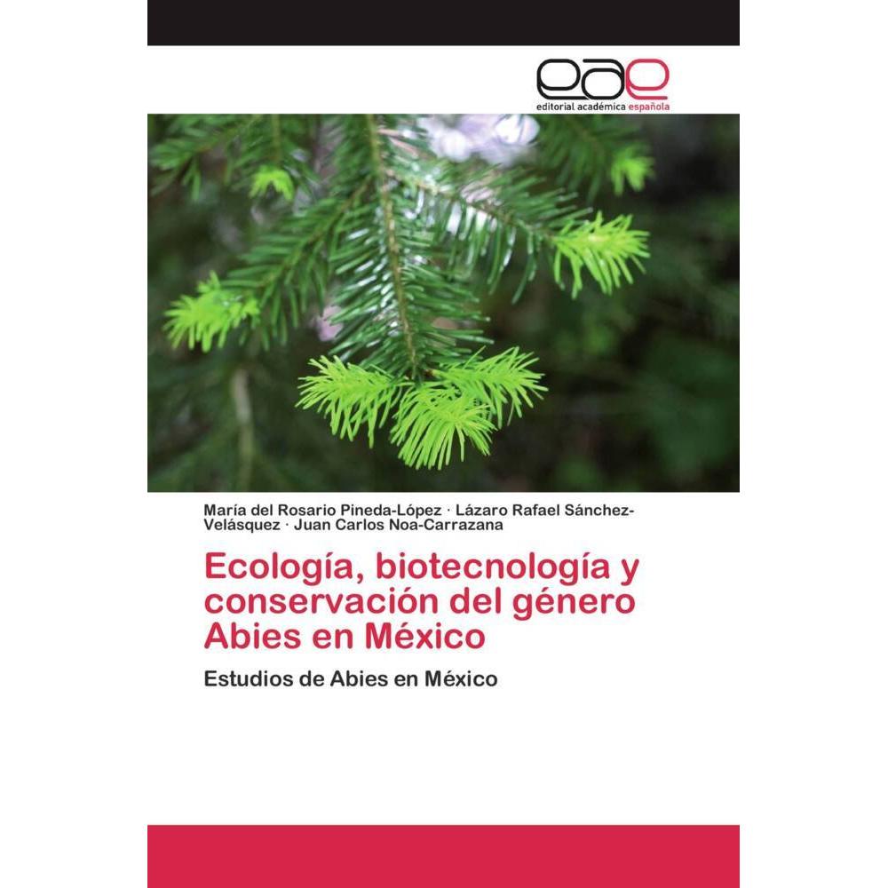 Bild von Pineda-López, María del Rosario: Ecología, biotecnología y conservación del género Abies en México