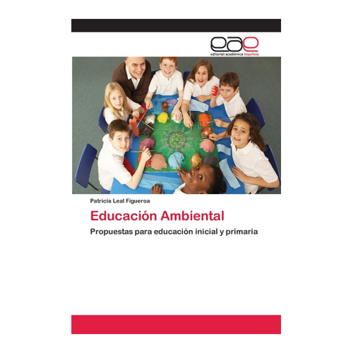 Bild von Educación Ambiental: Propuestas para educación inicial y primaria von Patricia Leal Figueroa