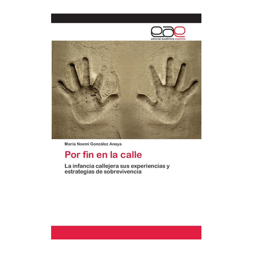 Bild von González Anaya, María Noemí: Por fin en la calle - Die Realität der Straßenkindheit