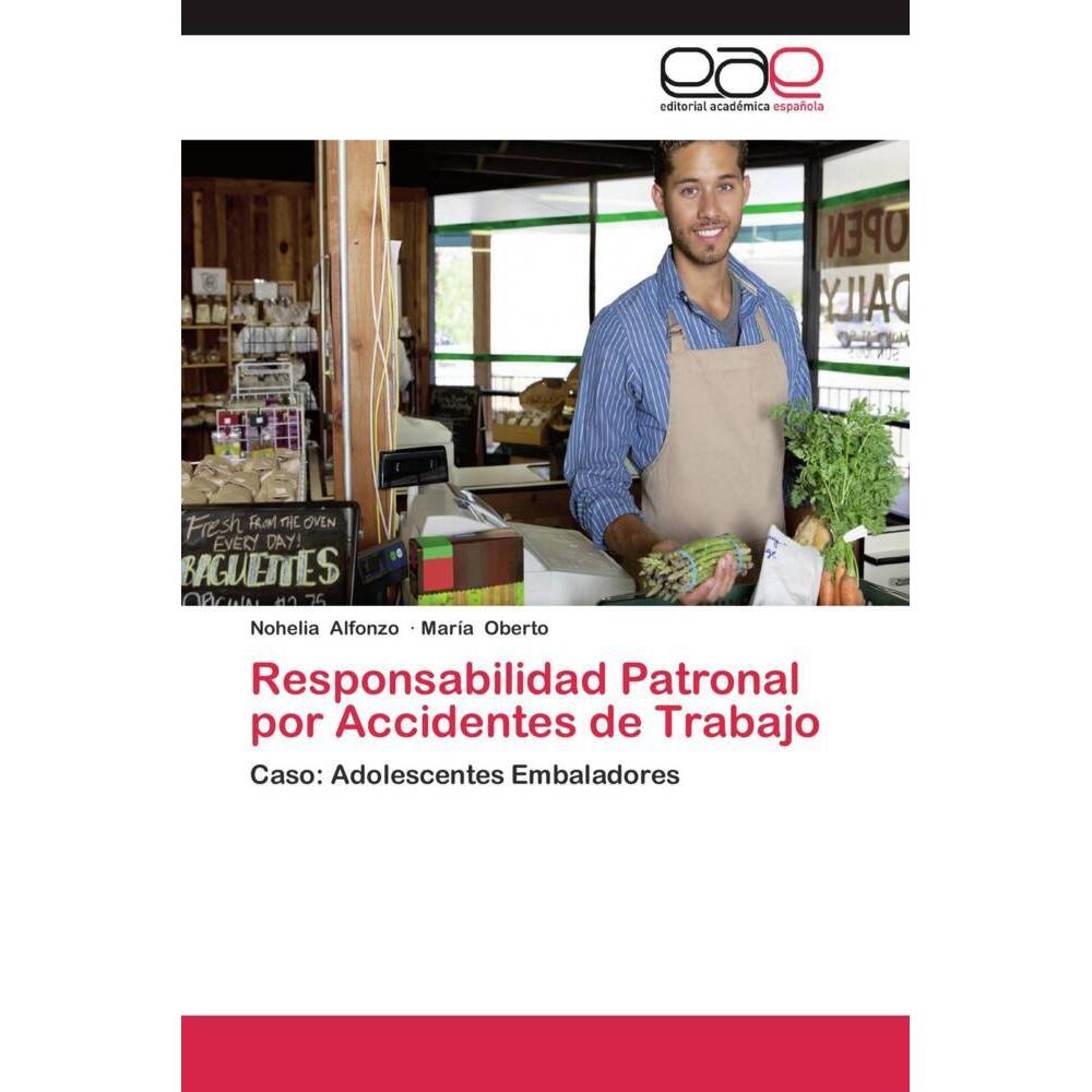 Bild von Responsabilidad Patronal por Accidentes de Trabajo, Fachbücher von Nohelia Alfonzo, María Oberto