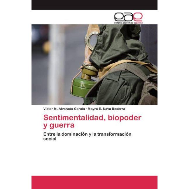 Bild von Alvarado García, Víctor M.: Sentimentalidad, biopoder y guerra