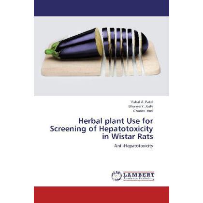 Bild von Patel, Vishal A.: Herbal plant Use for Screening of Hepatotoxicity in Wistar Rats