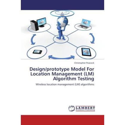 Bild von Peacock, Christopher: Design/prototype Model For Location Management (LM) Algorithm Testing