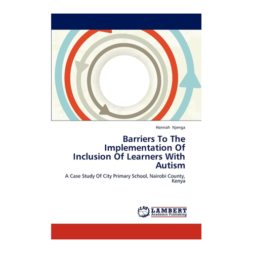 Bild von Hannah Njenga: Barriers To The Implementation Of Inclusion Of Learners With Autism