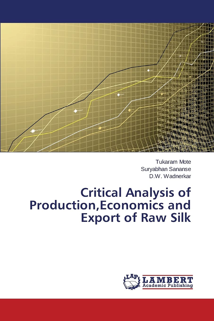 Bild von Mote, Tukaram: Critical Analysis of Production,Economics and Export of Raw Silk