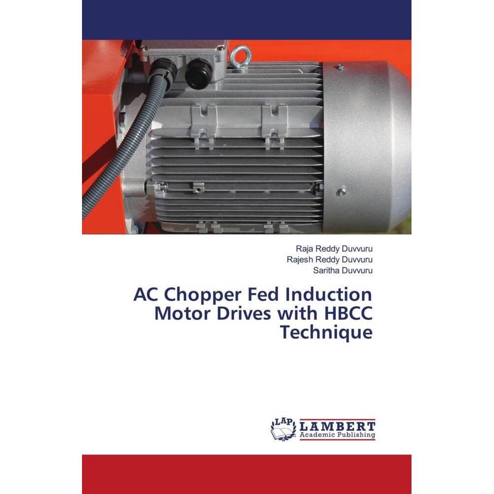 Bild von AC Chopper Fed Induction Motor Drives with HBCC Technique, Fachbücher von Raja Reddy Duvvuru, Saritha Duvvuru, Rajesh Reddy Duvvuru