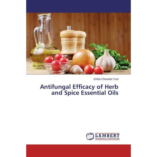 Bild von Chewaka Tura, Diriba: Antifungal Efficacy of Herb and Spice Essential Oils