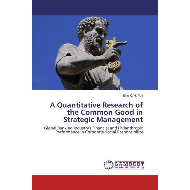 Bild von Fok, Eric K. H.: A Quantitative Research of the Common Good in Strategic Management