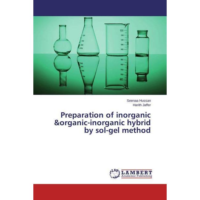 Bild von Hussan, Seenaa: Preparation of inorganic &organic-inorganic hybrid by sol-gel method