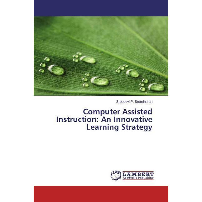 Bild von P. Sreedharan, Sreedevi: Computer Assisted Instruction: An Innovative Learning Strategy