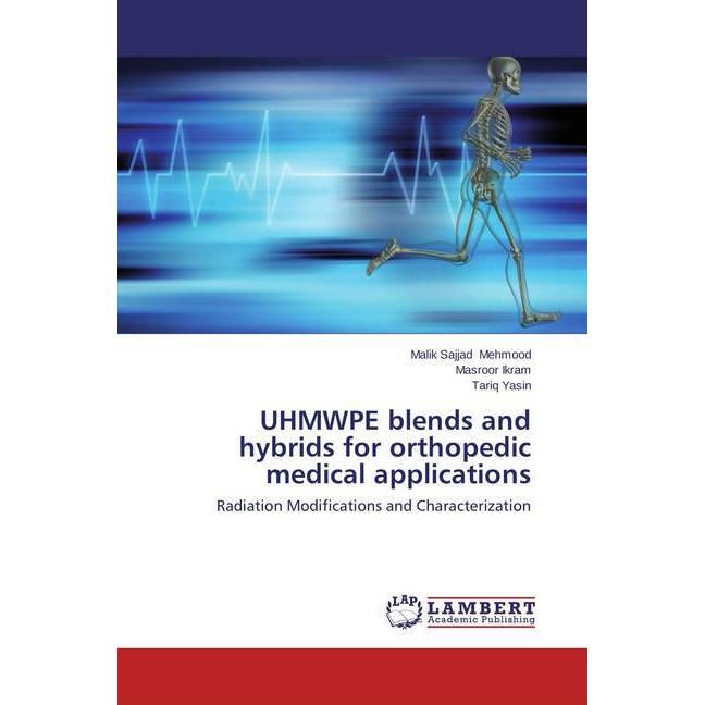 Bild von Mehmood, Malik Sajjad: UHMWPE blends and hybrids for orthopedic medical applications