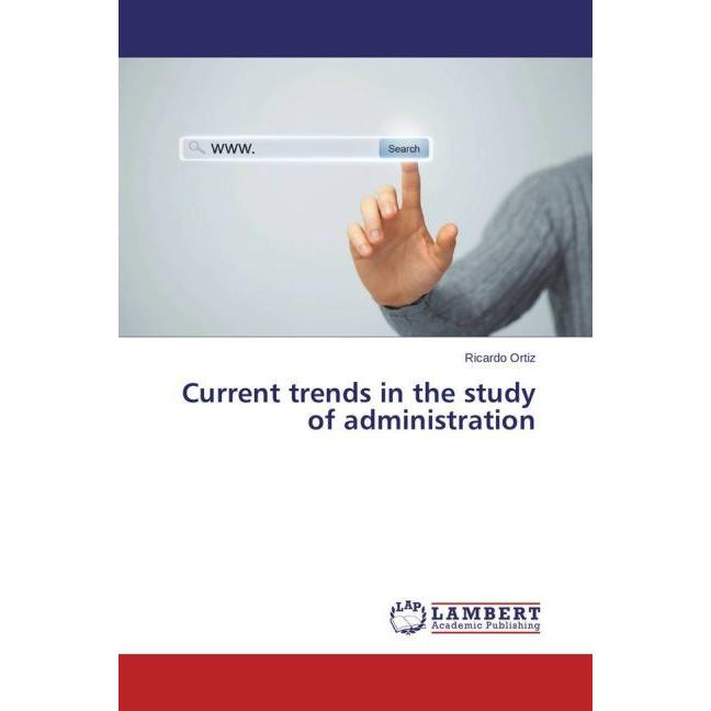 Bild von Ortiz, Ricardo: Current trends in the study of administration