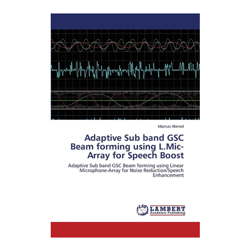 Bild von Adaptive Sub band GSC Beam forming using L.Mic-Array for Speech Boost