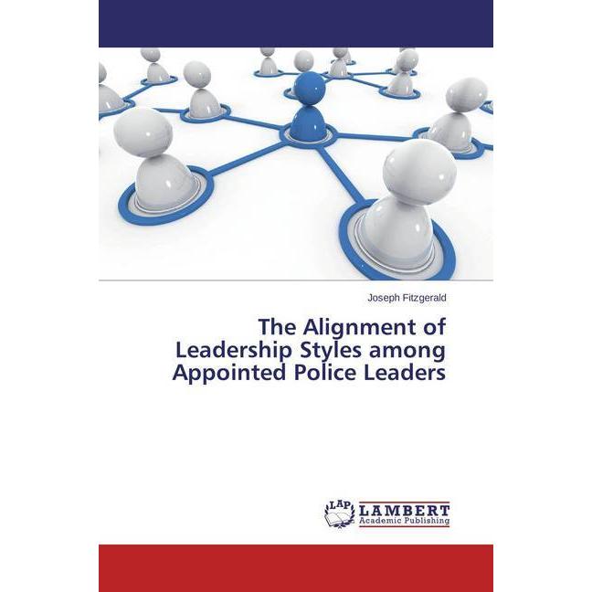 Bild von Fitzgerald, Joseph: The Alignment of Leadership Styles among Appointed Police Leaders