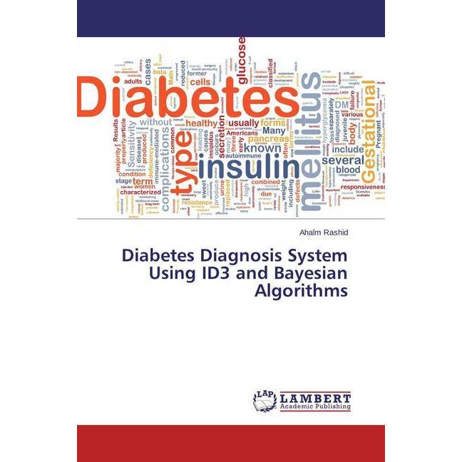 Bild von Rashid, Ahalm: Diabetes Diagnosis System Using ID3 and Bayesian Algorithms