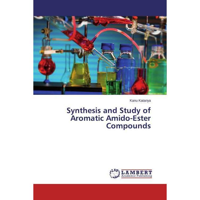 Bild von Katariya, Kanu: Synthesis and Study of Aromatic Amido-Ester Compounds