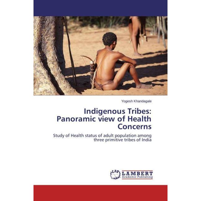 Bild von Khandagale, Yogesh: Indigenous Tribes: Panoramic view of Health Concerns