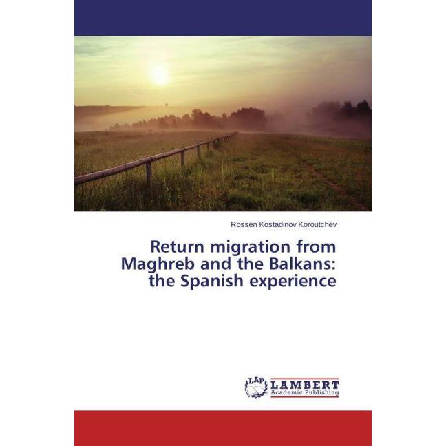 Bild von Koroutchev, Rossen Kostadinov: Return migration from Maghreb and the Balkans: the Spanish experience