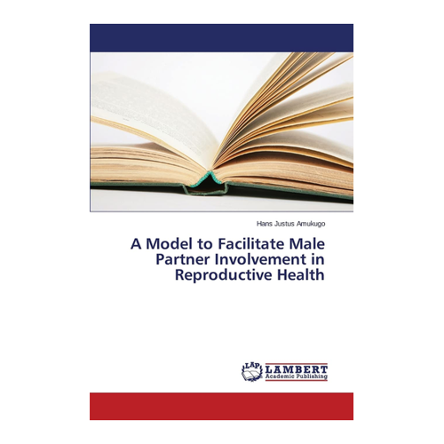 Bild von A Model to Facilitate Male Partner Involvement in Reproductive Health