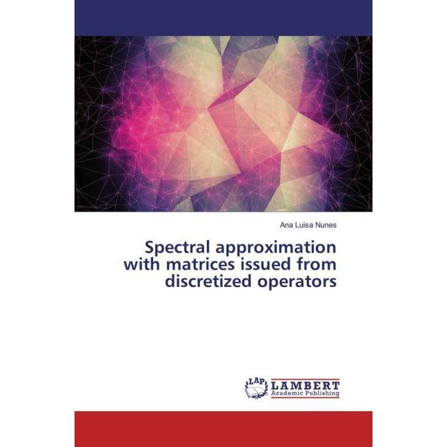 Bild von Spectral approximation with matrices issued from discretized operators, Fachbücher von Ana Luisa Nunes