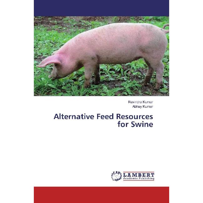 Bild von Alternative Feed Resources for Swine, Fachbücher von Ravindra Kumar, Abhay Kumar