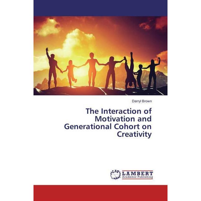 Bild von The Interaction of Motivation and Generational Cohort on Creativity, Fachbücher von Darryl Brown