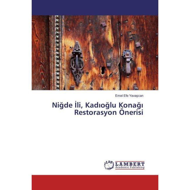 Bild von Nigde li, Kad oglu Konag Restorasyon Önerisi, Fachbücher von Emel Efe Yavascan