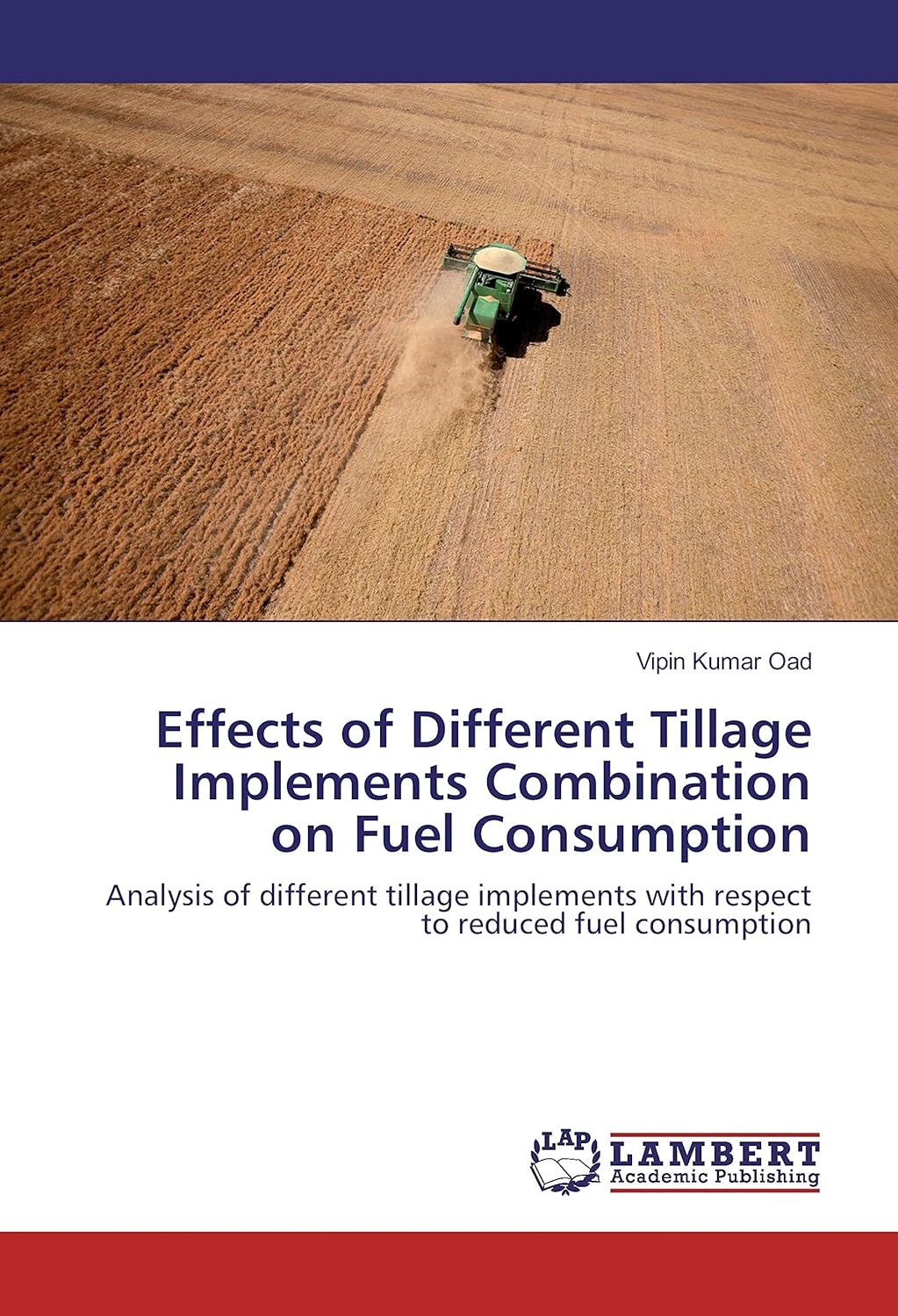 Bild von Effects of Different Tillage Implements Combination on Fuel Consumption: Analysis of different tillage implements with respect to reduced fuel consumption