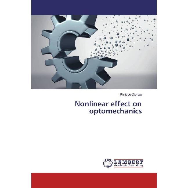 Bild von Nonlinear effect on optomechanics, Fachbücher von Philippe Djorwe