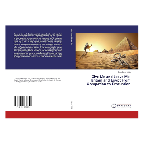 Bild von Give Me and Leave Me: Britain and Egypt From Occupation to Evacuation