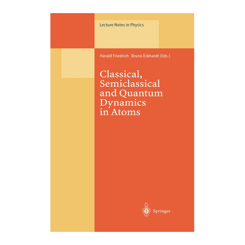 Bild von Classical, Semiclassical and Quantum Dynamics in Atoms