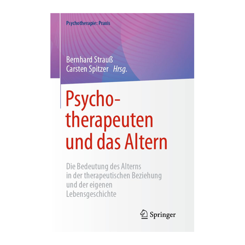 Bild von Psychotherapeuten und das Altern: Die Bedeutung des Alterns in der therapeutischen Beziehung und der eigenen Lebensgeschichte