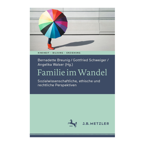 Bild von Familie im Wandel: Sozialwissenschaftliche, ethische und rechtliche Perspektiven