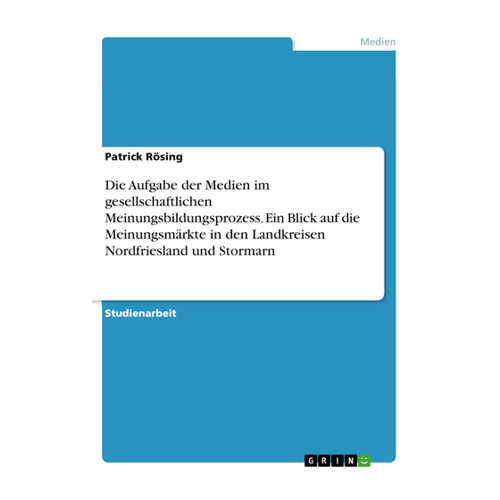 Bild von Die Aufgabe der Medien im gesellschaftlichen Meinungsbildungsprozess