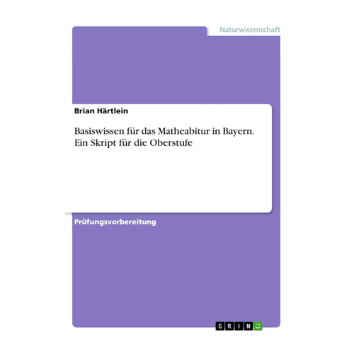 Bild von Basiswissen für das Matheabitur in Bayern. Ein Skript für die Oberstufe