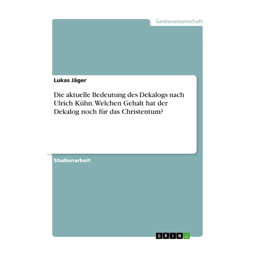 Bild von Die aktuelle Bedeutung des Dekalogs nach Ulrich Kühn
