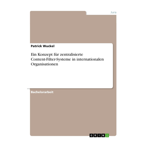 Bild von Ein Konzept für zentralisierte Content-Filter-Systeme in internationalen Organisationen