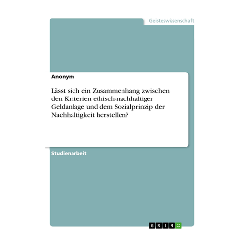Bild von Lässt sich ein Zusammenhang zwischen den Kriterien ethisch-nachhaltiger Geldanlage und dem Sozialprinzip der Nachhaltigkeit herstellen?